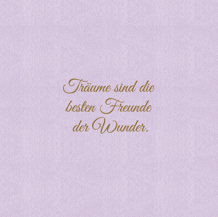 Träume sind die besten Freunde der Wunder